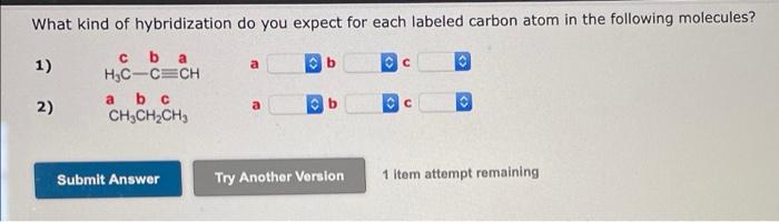 Solved What Kind Of Hybridization Do You Expect For Each Chegg