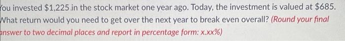 Solved You Invested In The Stock Market One Year Ago Chegg