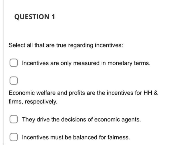 Solved Select All That Are True Regarding Incentives Chegg