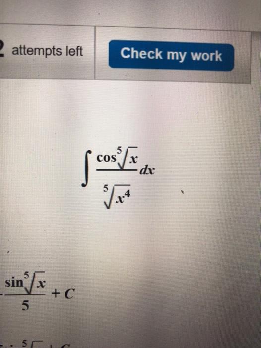 Solved Attempts Left Check My Work 5 COS Dx 5 Yx Sin X C Chegg