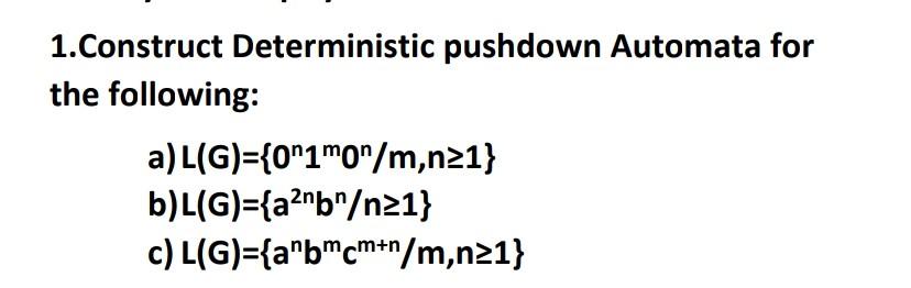 Solved Construct Deterministic Pushdown Automata For The Chegg