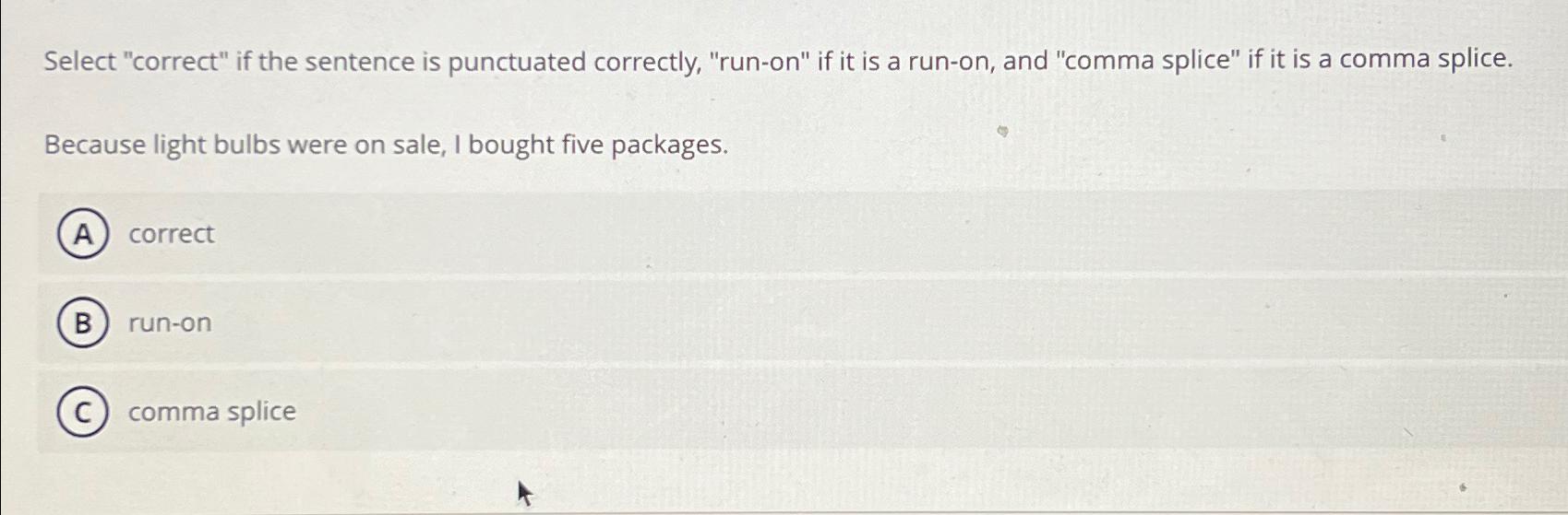 Solved Select Correct If The Sentence Is Punctuated Chegg