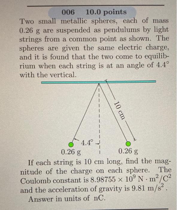 Solved 006 10 0 Points Two Small Metallic Spheres Each Of Chegg