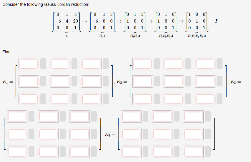 Solved Consider The Following Gauss Jordan Chegg