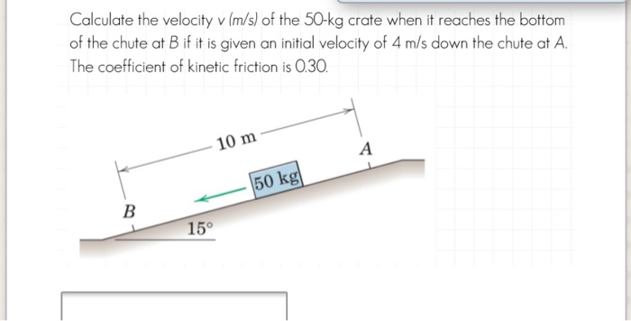 Solved Calculate The Velocity V M S Of The Kg Crate Chegg