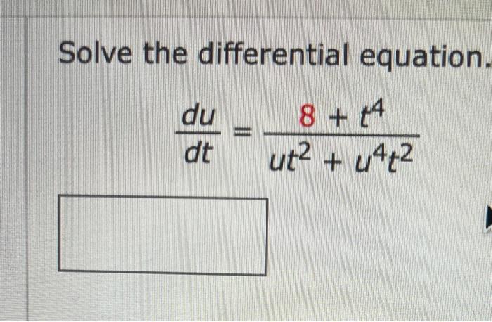 Solved Solve The Differential Equation Du Dt 84A Ut2 U4t2 Chegg