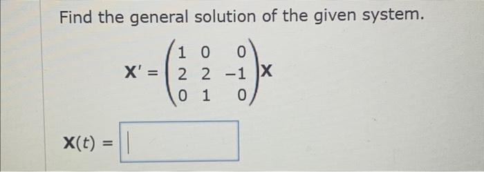 Solved Find The General Solution Of The Given System X T Chegg