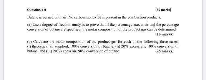 Solved Question 4 35 Marks Butane Is Burned With Air Chegg