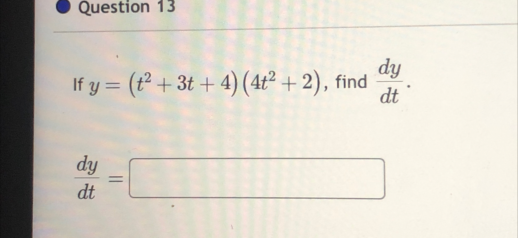 Solved Question If Y T T T Find Dydt Dydt Chegg