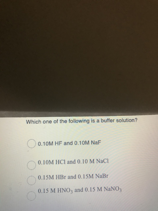 Solved Which One Of The Following Is A Buffer Solution Chegg