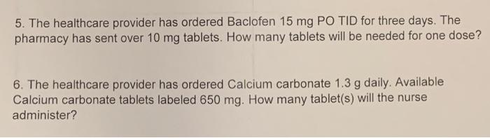 Solved The Healthcare Provider Has Ordered Baclofen Mg Chegg