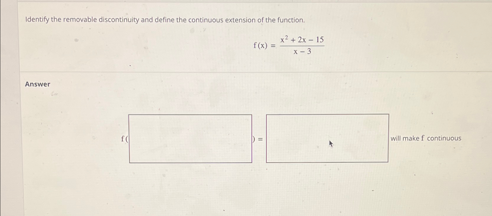 Solved Identify The Removable Discontinuity And Define The Chegg