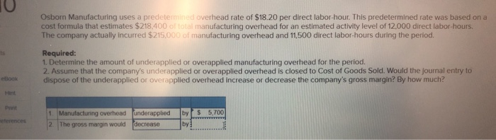 Solved Osborn Manufacturing Uses A Predetermined Overhead Chegg