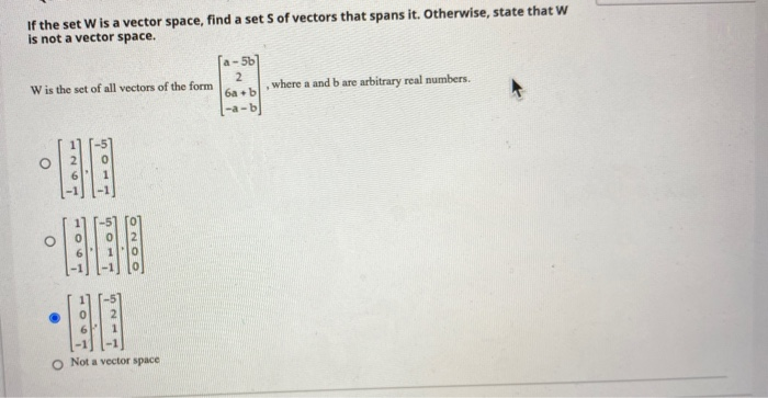 Solved If The Set W Is A Vector Space Find A Set S Of Chegg