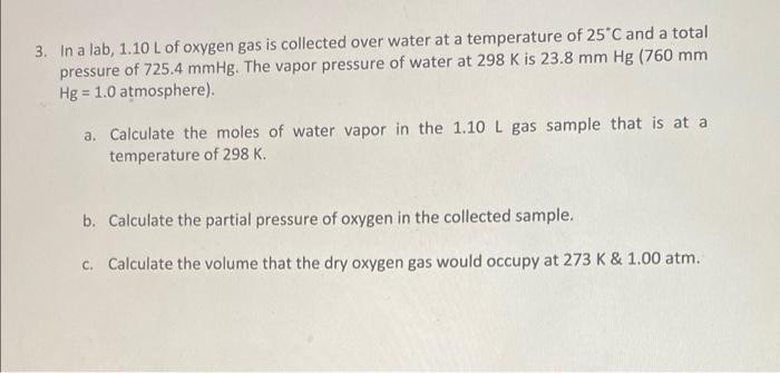 Solved 3 In A Lab 1 10 L Of Oxygen Gas Is Collected Over Chegg