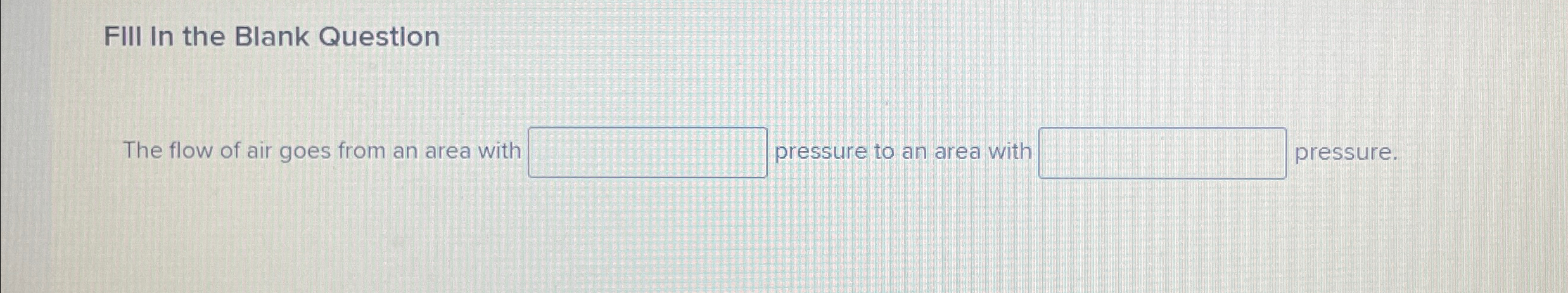 Solved Fiii In The Blank Questionthe Flow Of Air Goes From Chegg