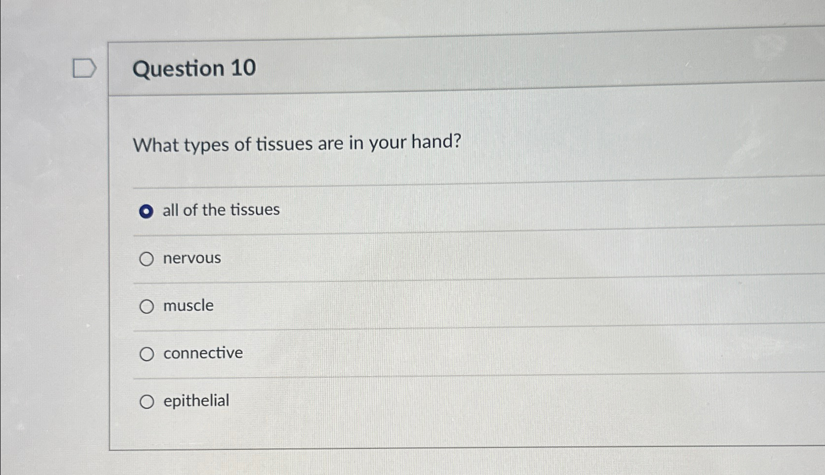 Solved Question What Types Of Tissues Are In Your Hand All Chegg