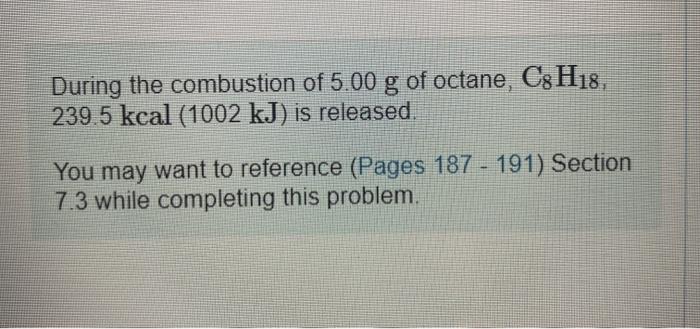 Solved During The Combustion Of G Of Octane C H Chegg