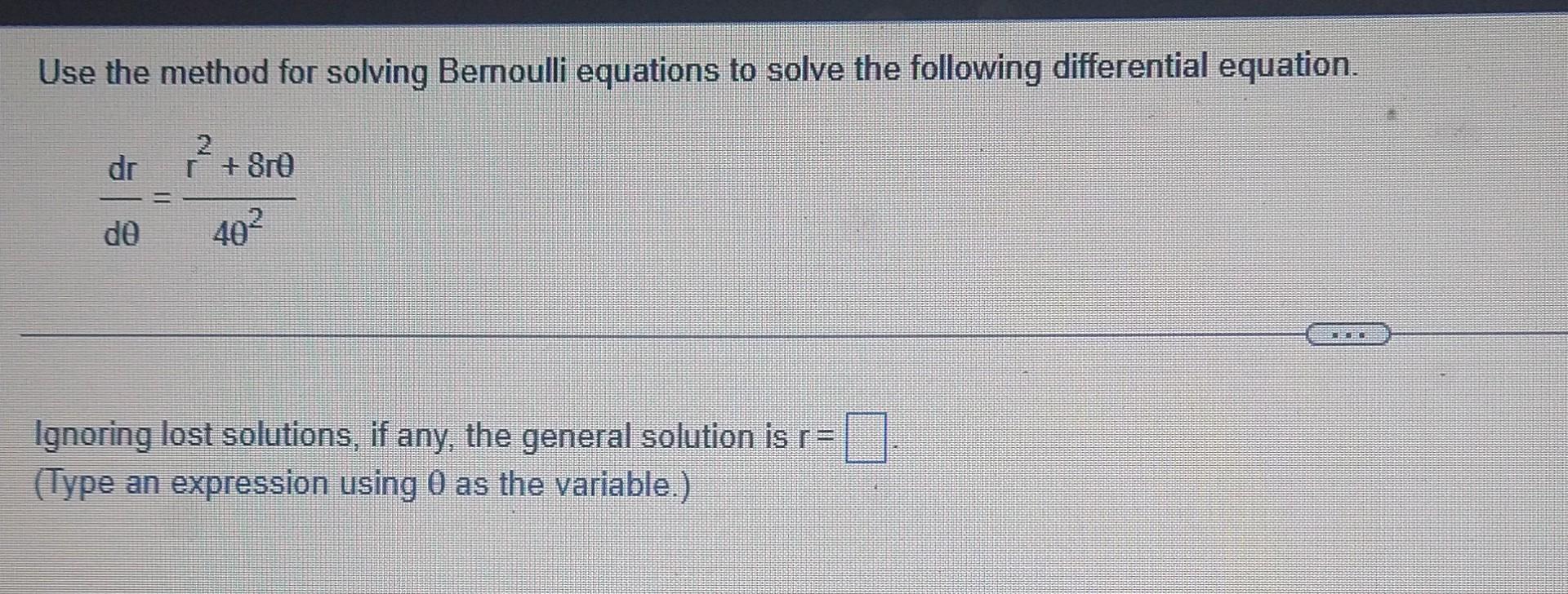 Solved Use The Method For Solving Bernoulli Equations To Chegg