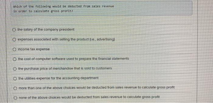 Solved Which Of The Following Would Be Deducted From Sales Chegg