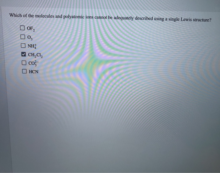 Solved Which Of The Molecules And Polyatomic Ions Cannot Be Chegg