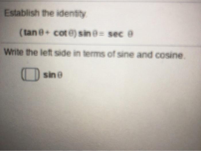 Solved Establish The Identity Tan 8 Coto Sine Sec Chegg