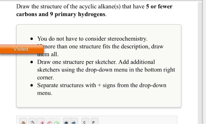 Solved Draw The Structure Of The Acyclic Alkane S That Have Chegg