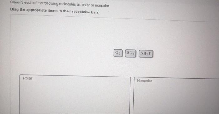 Solved Classify Each Of The Following Molecules As Polar Or Chegg