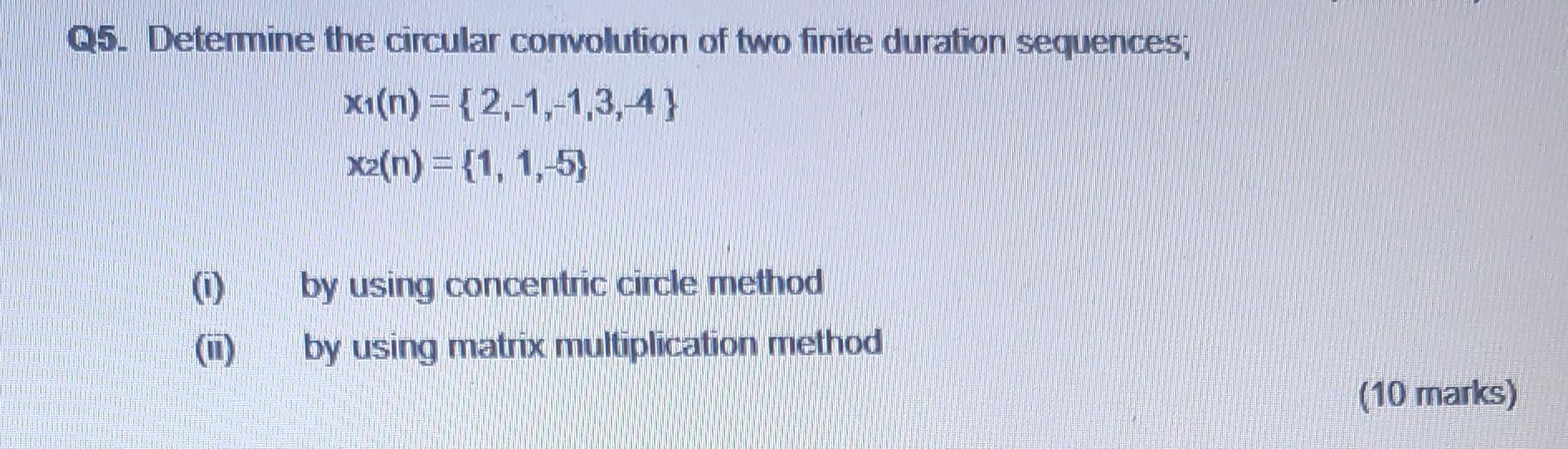 Solved Q Determine The Circular Convolution Of Two Finite Chegg