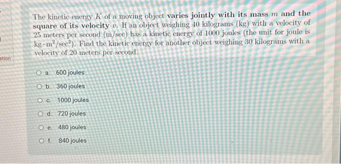 Solved The Kinetic Energy K Of A Moving Object Varies Chegg