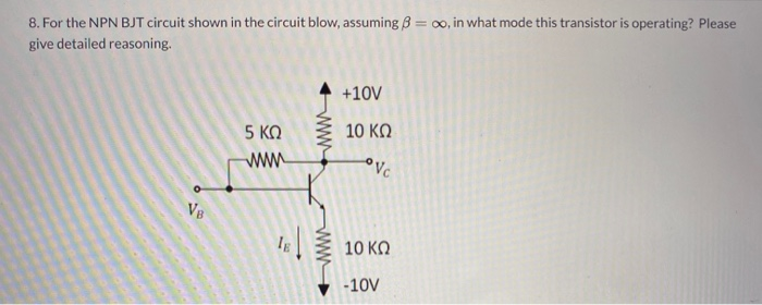 Solved For The Npn Bjt Circuit Shown In The Circuit Blow Chegg