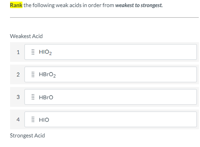 Solved Rank The Following Weak Acids In Order From Weakest Chegg