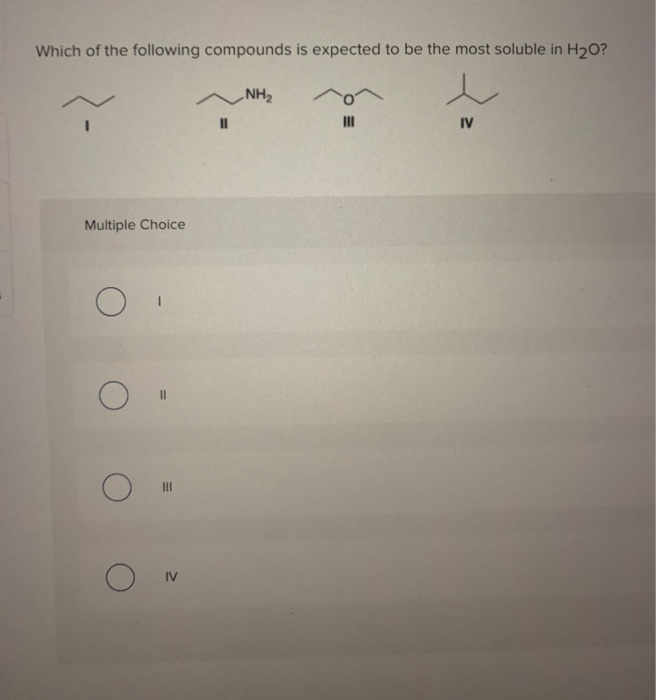 Solved Which Of The Following Compounds Is Expected To Be Chegg