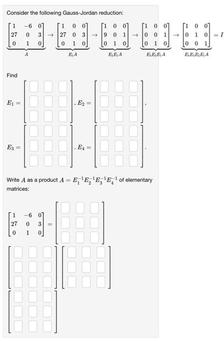 Solved Consider The Following Gauss Jordan Reduction Chegg