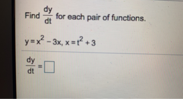 Solved Dy Find For Each Pair Of Functions Dt Y X X X Chegg