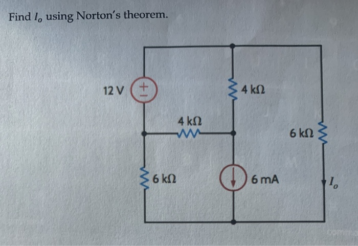 Solved Find I using Norton s theorem 12V 4 ΚΩ 4 ΚΩ 6 ΚΩ Chegg