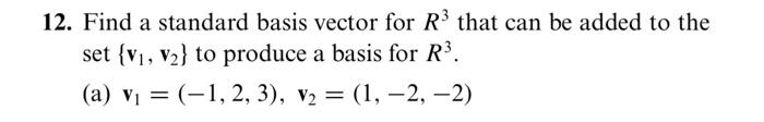 Solved 12 Find A Standard Basis Vector For R3 That Can Be Chegg