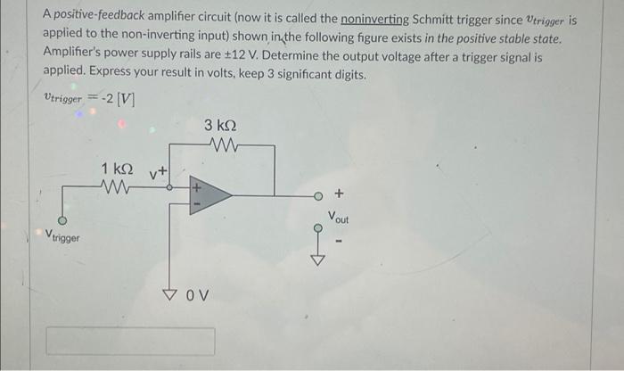 Solved A A Positive Feedback Amplifier Circuit Now It Is Chegg