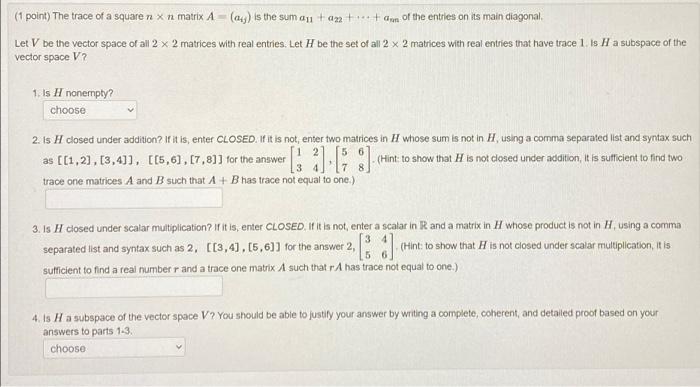 Solved 1 Point The Trace Of A Square N X N Matrix A Chegg