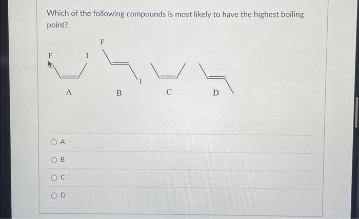 Solved Which Of The Following Compounds Is Most Likely To Chegg