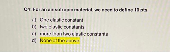 Solved Q For An Anisotropic Material We Need To Define Chegg