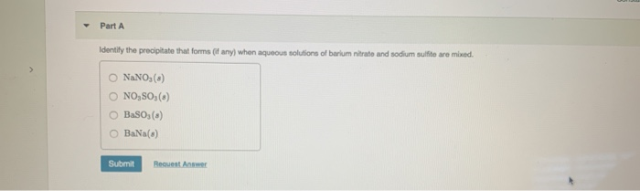 Solved Part A Identify The Precipitate That Forms If Any Chegg