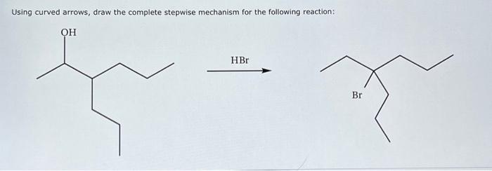 Solved Using Curved Arrows Draw The Complete Stepwise Chegg