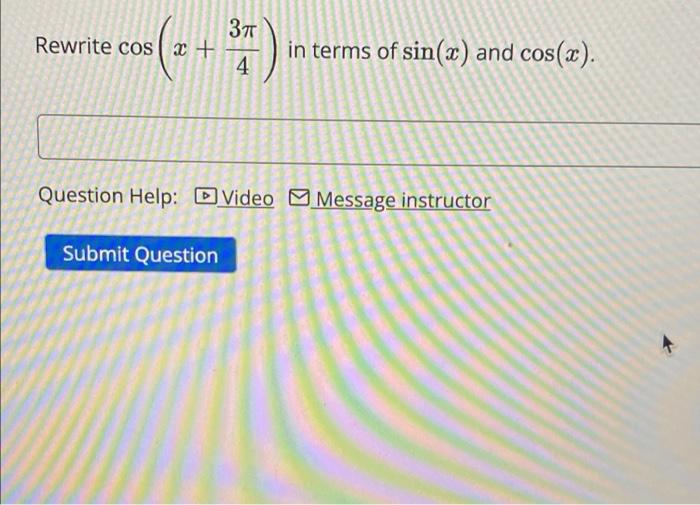 Solved Rewrite Cos X In Terms Of Sin X And Cos X Chegg