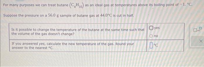 Solved For Many Purposes We Can Treat Butane C4H10 As An Chegg