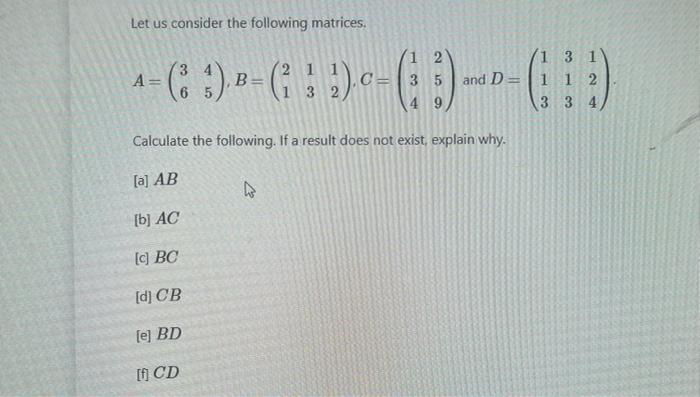 Solved Let Us Consider The Following Matrices A Chegg