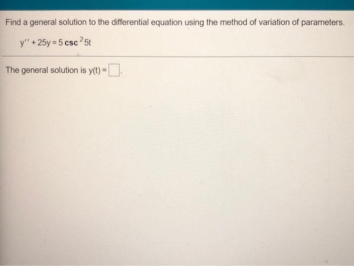 Solved Find A General Solution To The Differential Equation Chegg