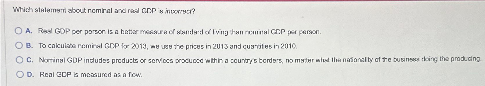 Solved Which Statement About Nominal And Real Gdp Is Chegg