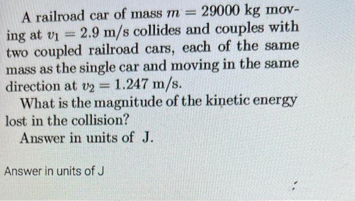 Solved A Railroad Car Of Mass M 29000 Kg Moving At V1 2 9 Chegg