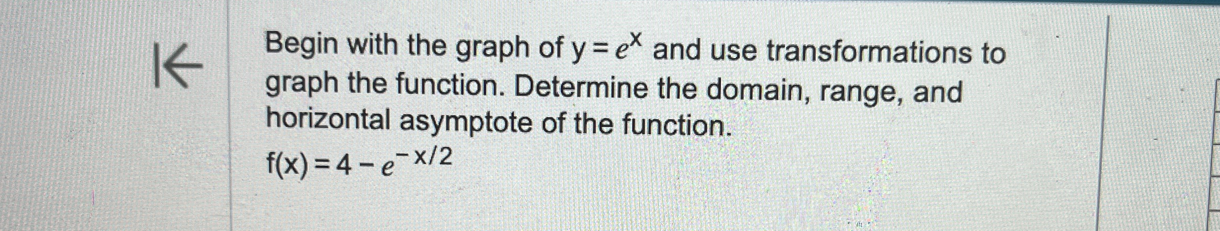 Solved Begin With The Graph Of Y Ex And Use Transformations Chegg